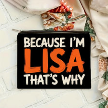 Black canvas makeup bag with orange text that reads Because I'm Lisa That's Why