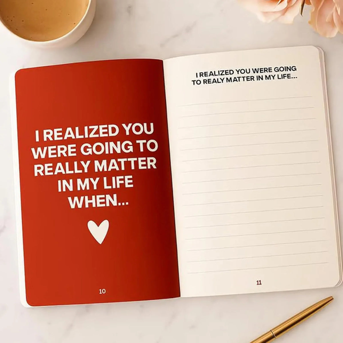 An open journal with a red cover and white pages featuring the text I realized you were going to really matter in my life whe