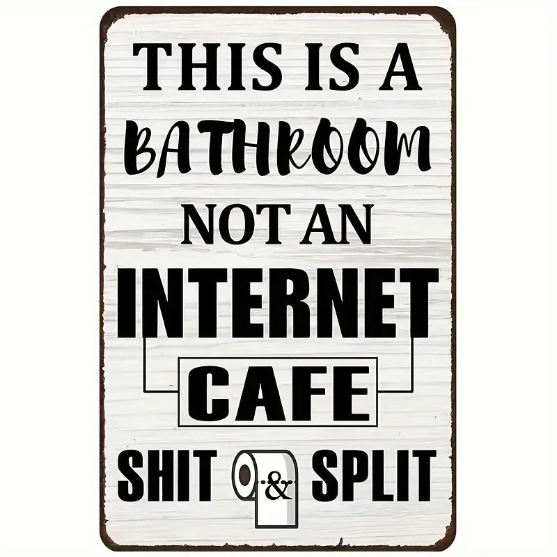 Vintage Metal Bathroom Sign - "This Is A Bathroom, Not An Internet Cafe"