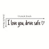 I Love You Drive Safe Car Mirror Sticker