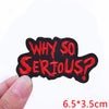 Black embroidered iron-on letter patch with red text asking Why So Serious?