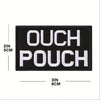 Black embroidered patch with white text OUCH POUCH and dimensions 2 in 5 cm