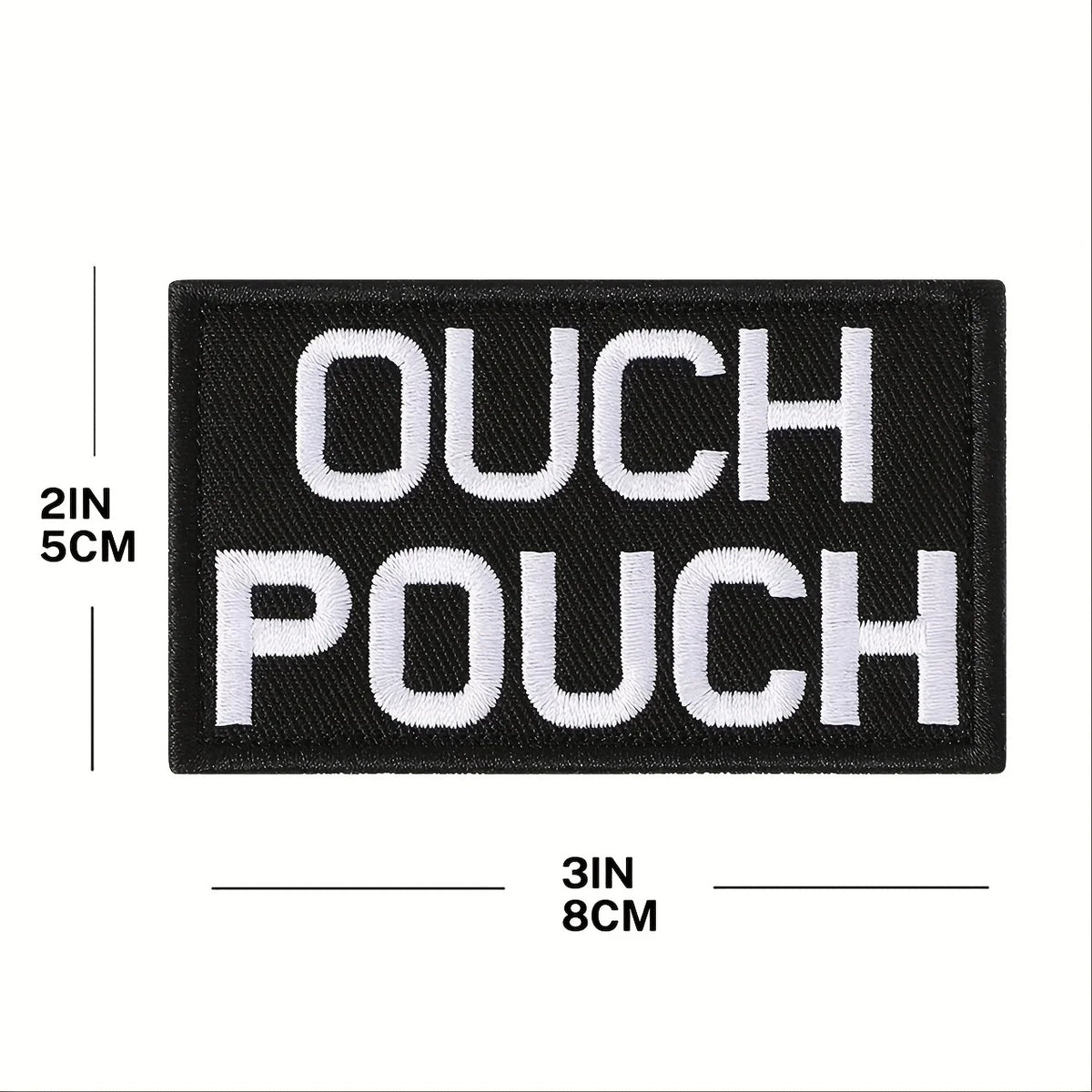 Black embroidered patch with white text OUCH POUCH and dimensions 2 in 5 cm