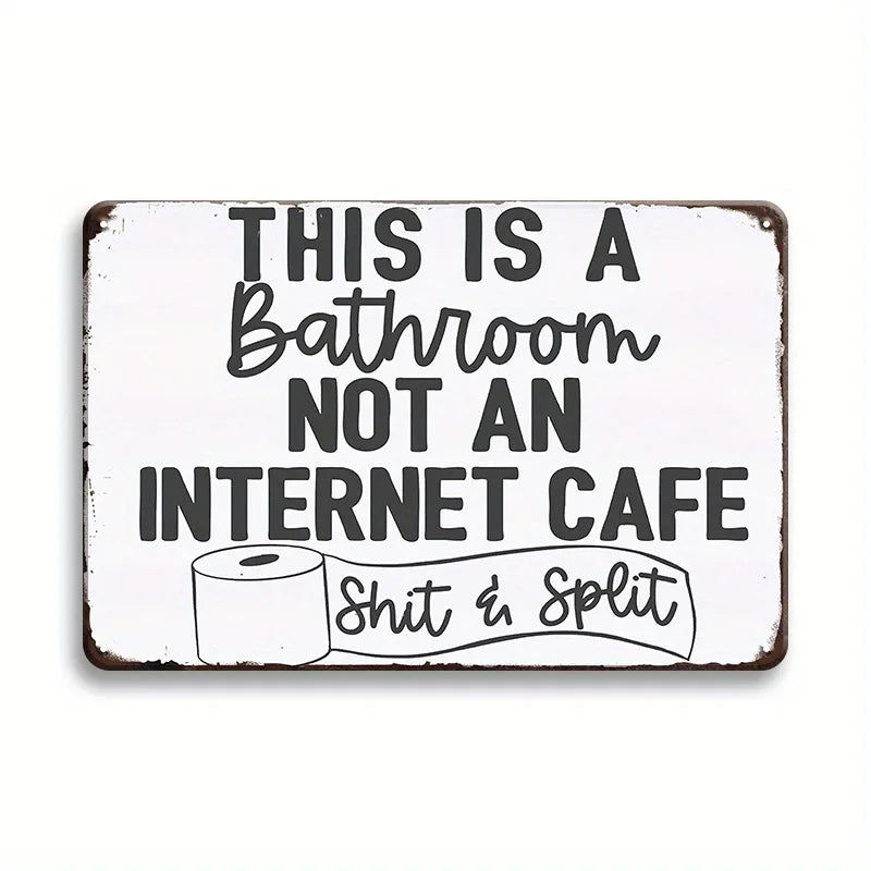 Vintage Metal Bathroom Sign - "This Is A Bathroom, Not An Internet Cafe"