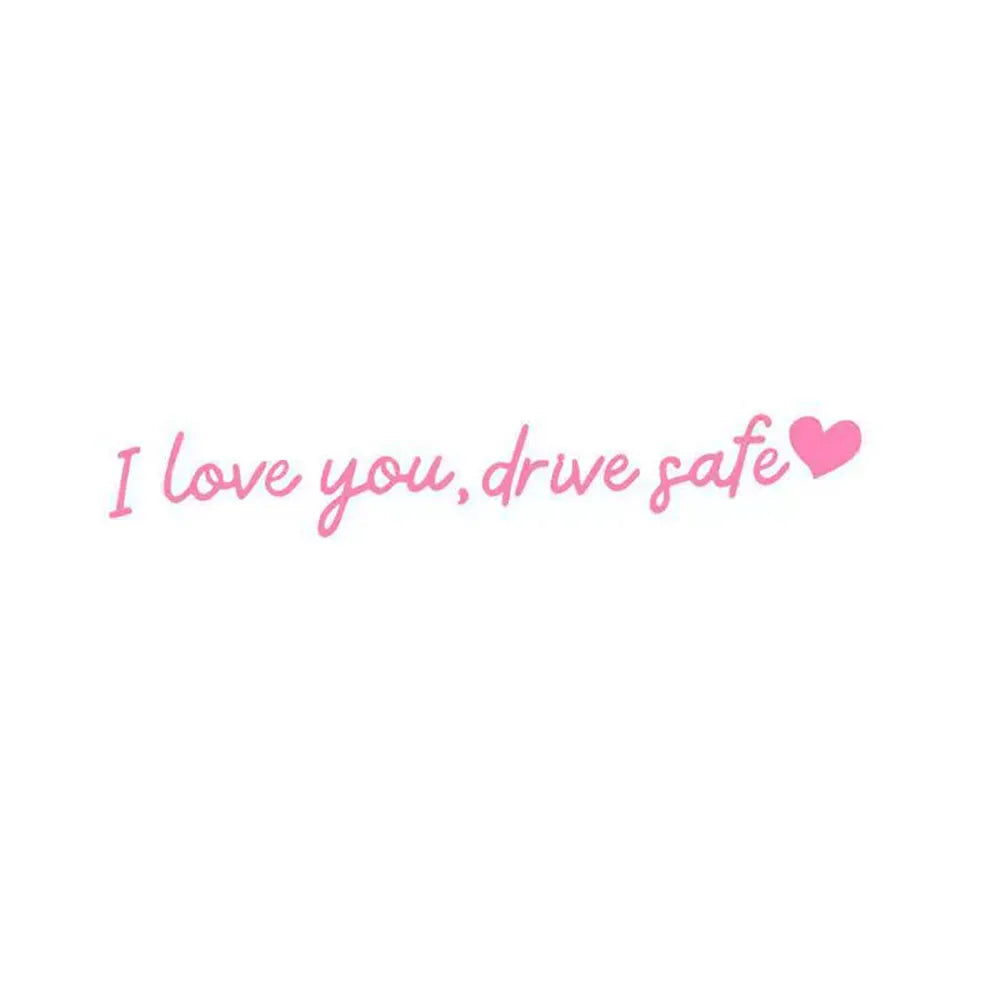 Pink text saying I love you drive safe with a heart symbol