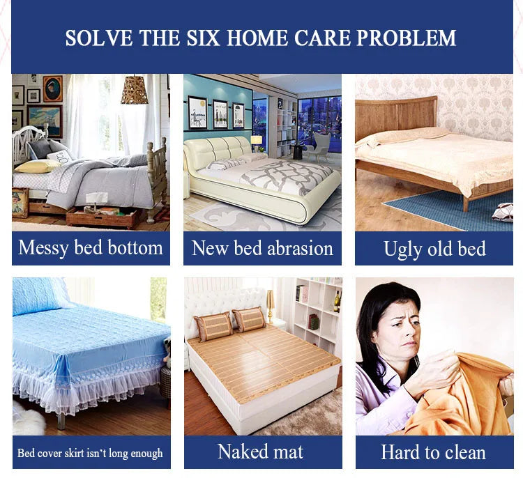 A collection of problems solved by an adjustable elastic bed skirt, including messy bed bottoms, new bed abrasion, ugly old b
