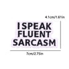 Black embroidered iron-on letter patch with the text SPEAK FLUENT SARCASM
