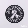 Black embroidered patch with white text that reads Give Respect to Get Respect