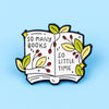 Just One More Chapter Enamel Pin for Book Lovers