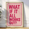A framed canvas print featuring the text What if it all works out? in a pink and white striped retro newspaper style.
