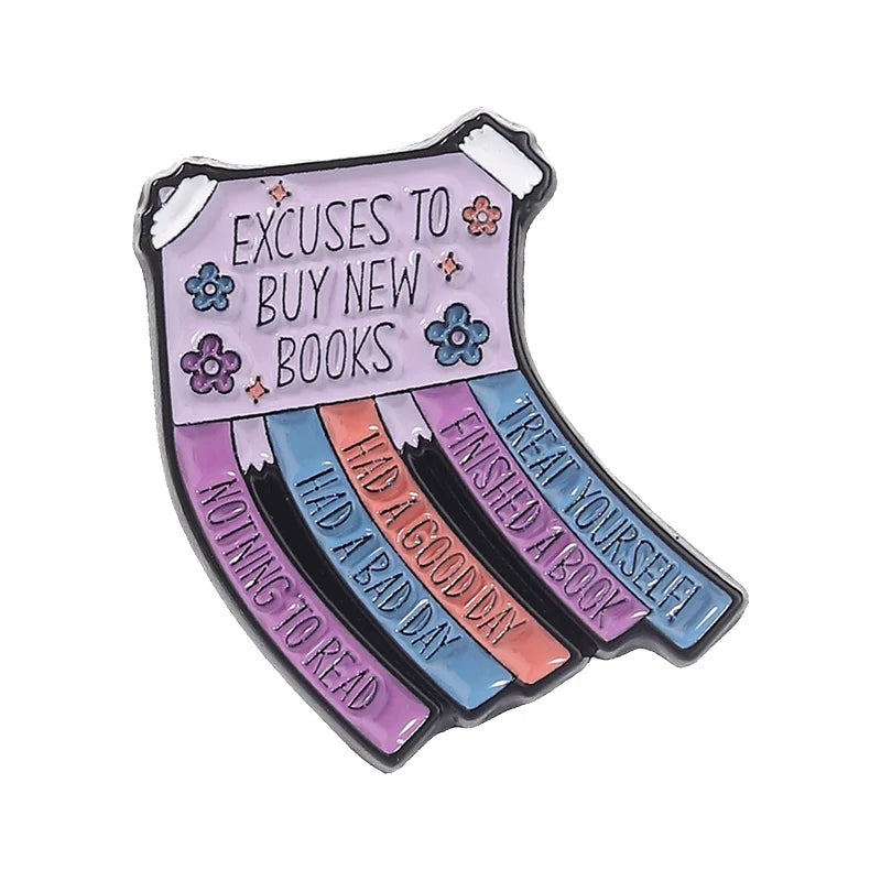 A set of enamel pins featuring text like Excuses to buy new books and Had a good day.