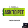 Lime green reflective patch embroidered with the text ASK TO PET