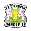 Cute Frog Enamel Pin with Sarcastic Quote