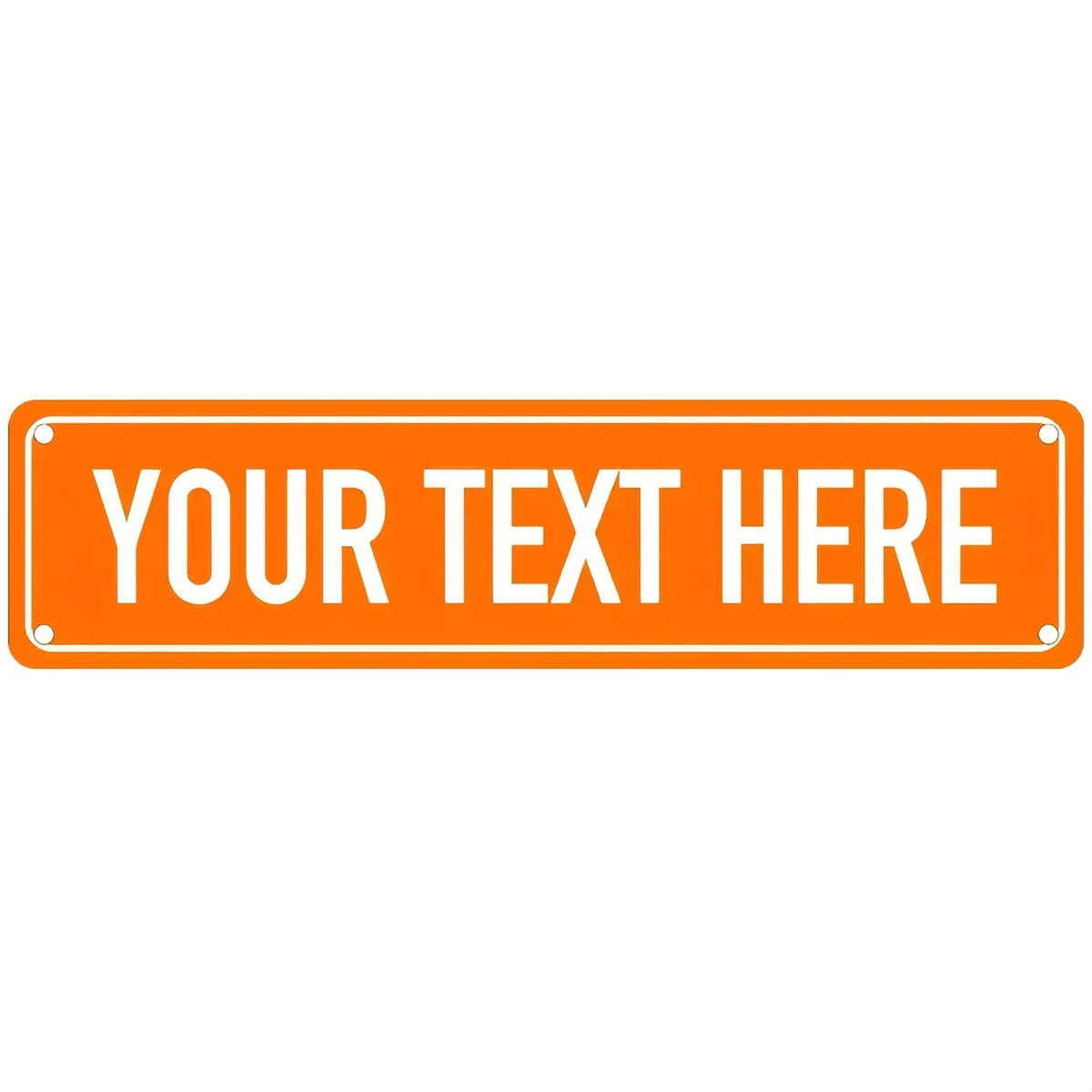 An orange rectangular sign with the text YOUR TEXT HERE, designed for customizable metal wall signs.