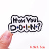 Black embroidered patch with the text How You DO IN?