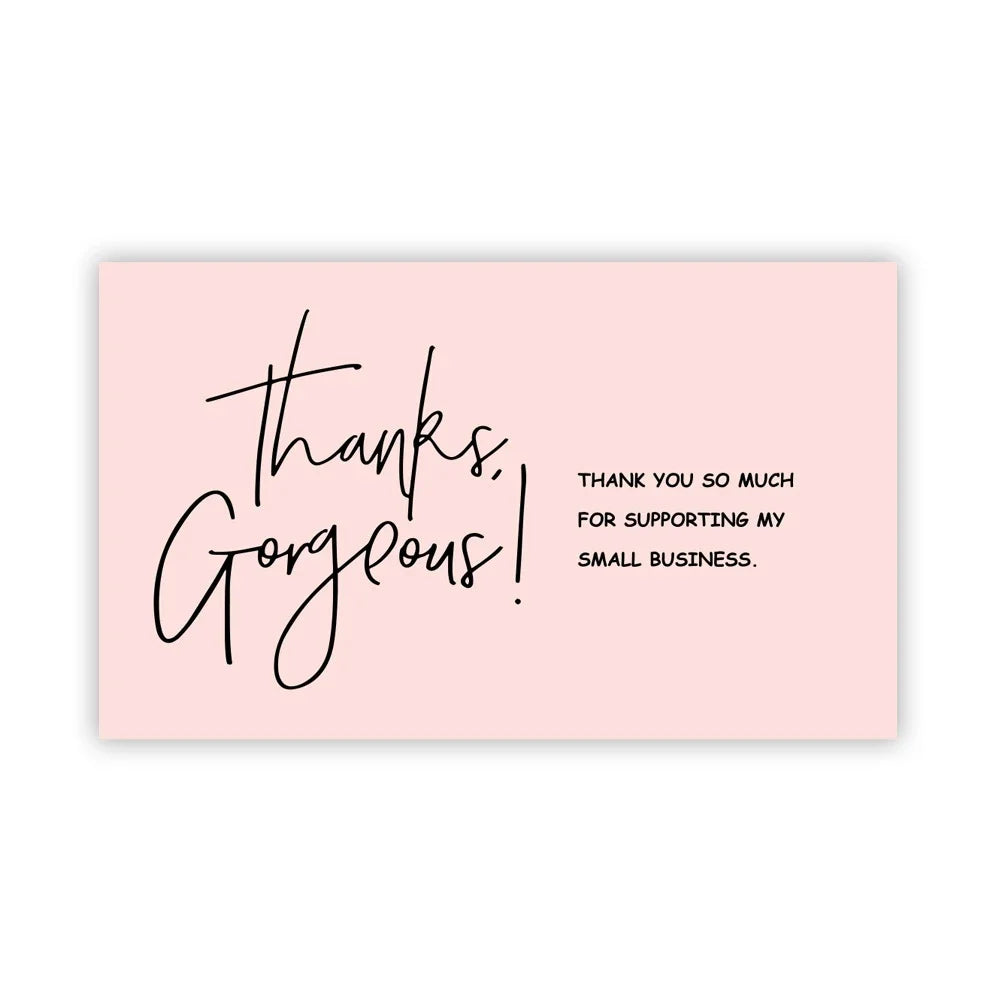 A pink greeting card with black handwritten text that says Thanks Gorgeous thank you so much for supporting my small business