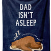 Dark blue fleece throw blanket featuring white text that reads Dad isn't asleep andzzz resting my eyes with a sleeping bear.