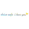 Drive Safe I Love You Rearview Mirror Decal