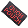 Black embroidered morale patch with red text spelling out OUCH POUCH