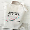 A white canvas tote bag featuring a graph with an upward sloping line and a point labeled sometimes I go off on a.