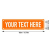 Orange rectangular metal wall sign with the text YOUR TEXT HERE, measuring 40cm or 15.74in long and 10cm or 3.93in high.