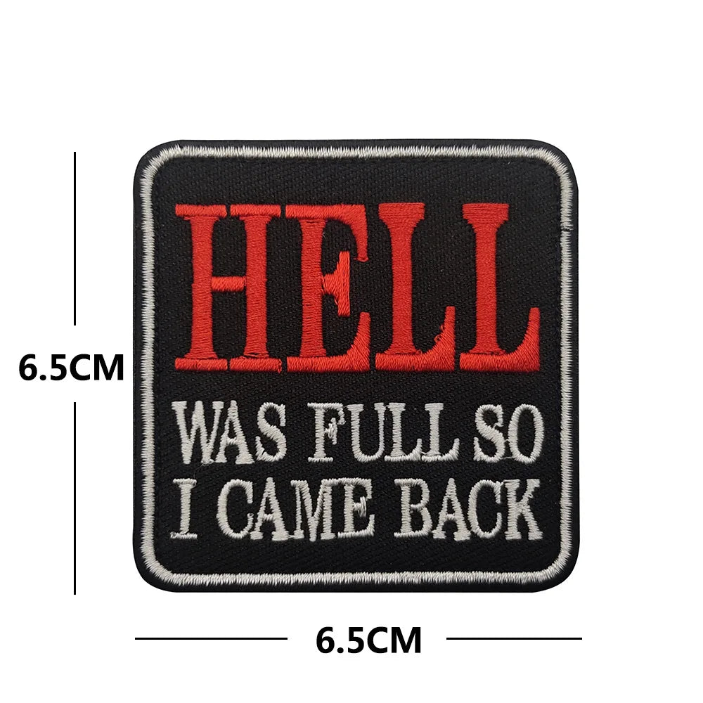 Black embroidered patch with red text that reads HELL WAS FULL SO I CAME BACK