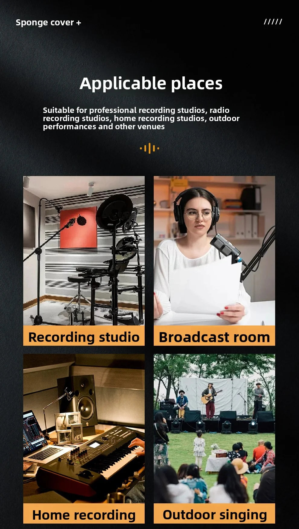 Various applications of a sponge cover including recording studios, broadcast rooms, home recording setups, and outdoor singi