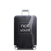 A black suitcase with a silver handle and a clear graphic that reads not yours!