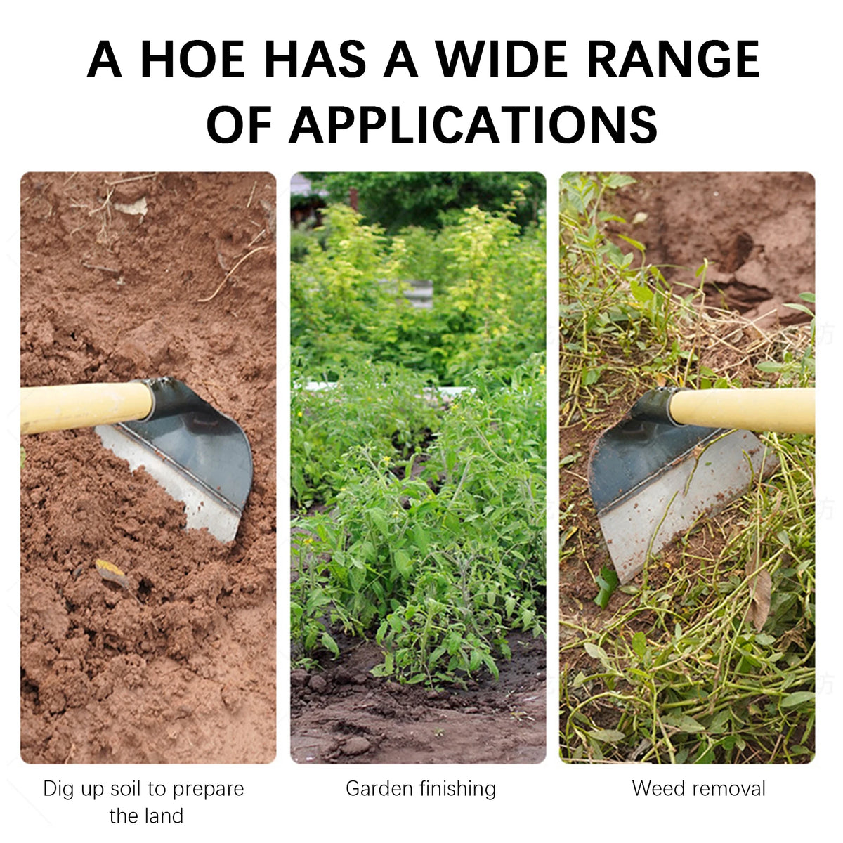 Three panels showing a stainless steel garden hoe being used for digging soil, garden finishing, and weed removal.