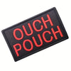 A black embroidered morale patch with red text that reads OUCH POUCH