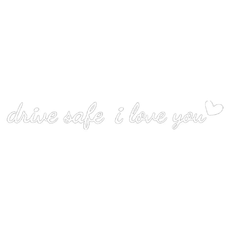 Drive Safe I Love You Rearview Mirror Decal