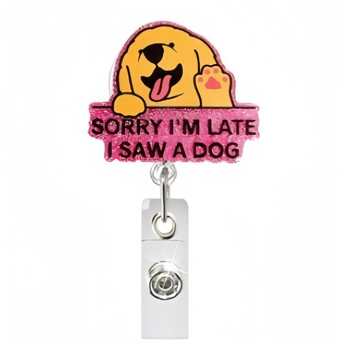 Glitter acrylic badge reel featuring a yellow dog face and the text Sorry I'm late I saw a dog
