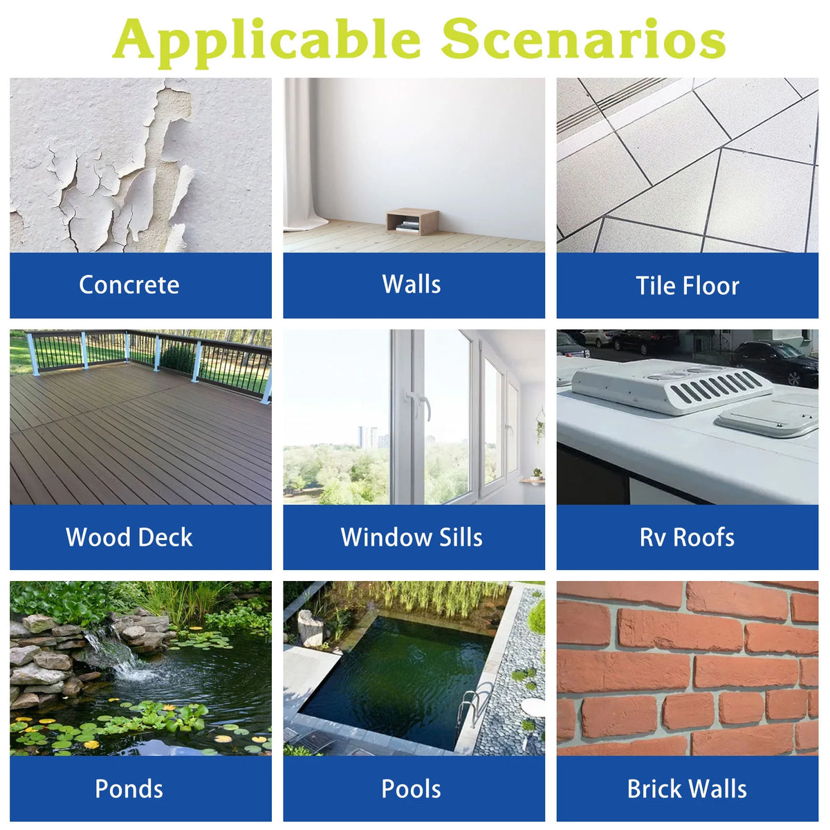 Applicable scenarios showing concrete, walls, tile floor, wood deck, window sills, rv roofs, ponds, pools, and brick walls.