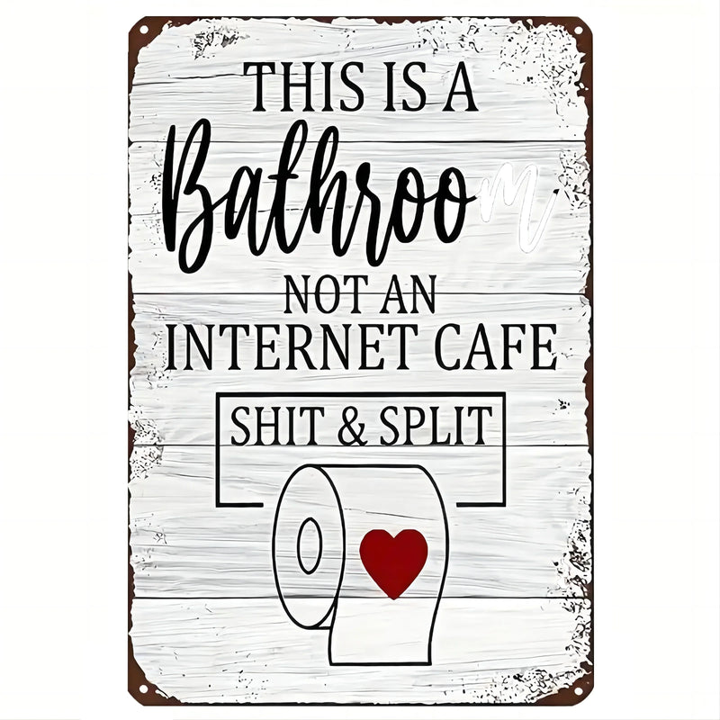 Vintage Metal Bathroom Sign - "This Is A Bathroom, Not An Internet Cafe"