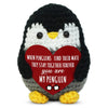 Handmade crochet penguin doll with a red heart card that reads When penguins find their mate they stay together forever you a