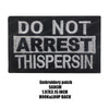 Black embroidered patch with white text that reads DO NOT ARREST THISPERSON