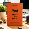 Dad, I Want to Hear Your Story: A Guided Keepsake Journal