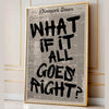 Framed canvas wall art featuring a black and white vintage newspaper style quote asking what if it all goes right