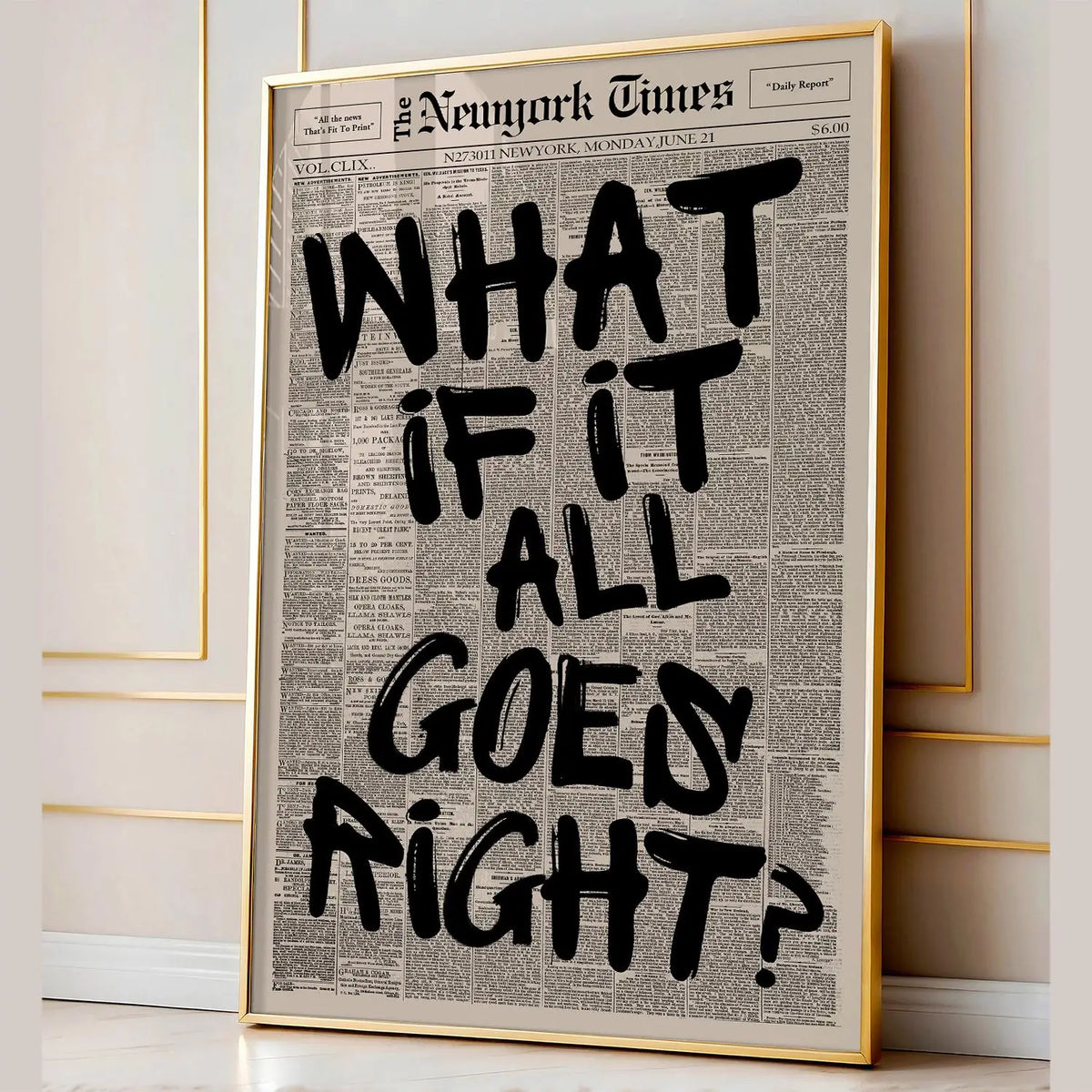 Framed canvas wall art featuring a black and white vintage newspaper style quote asking what if it all goes right