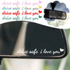 Drive Safe I Love You Rearview Mirror Decal