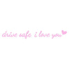 Drive Safe I Love You Rearview Mirror Decal