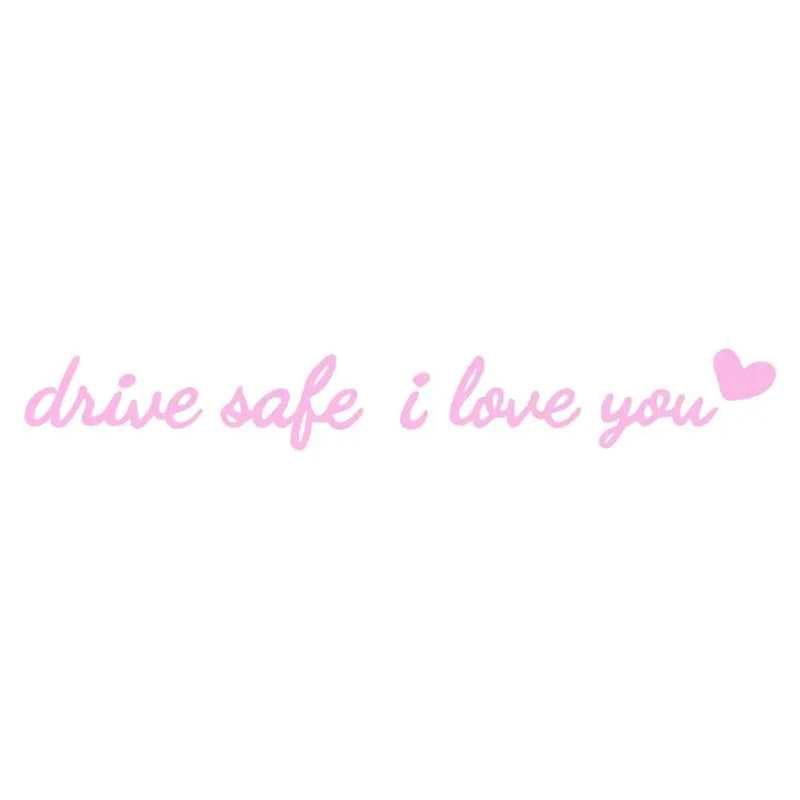Drive Safe I Love You Rearview Mirror Decal