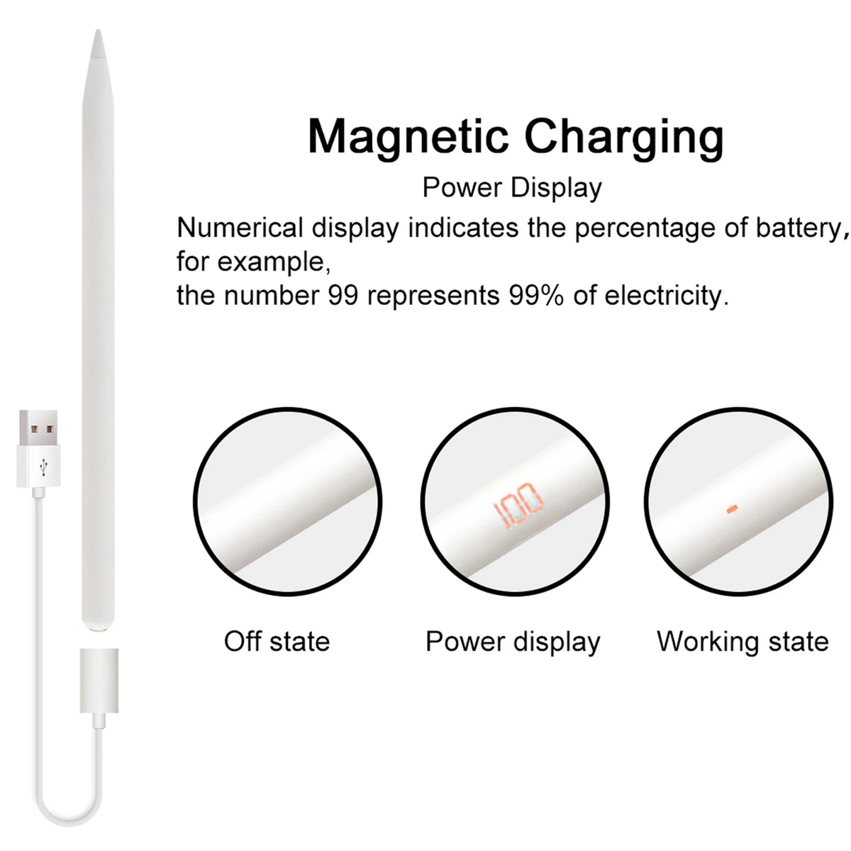 A white stylus pen with a magnetic charging connector shown in off, power display, and working states.