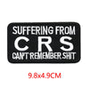 Black embroidered iron-on letter patch with white text reading SUFFERING FROM CRS CAN'T REMEMBER SHIT
