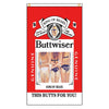 A red decorative flag featuring the text King of Rears and Buttwiser with a humorous message.