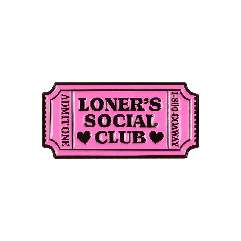 Pink enamel brooch featuring text that reads Loner's Social Club and 1-800-GOAWAY