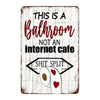 Vintage Metal Bathroom Sign - "This Is A Bathroom, Not An Internet Cafe"