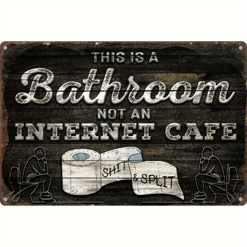 Vintage Metal Bathroom Sign - "This Is A Bathroom, Not An Internet Cafe"