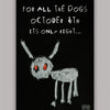 Black canvas print featuring a white drawing of a dog's head with ears and eyes, with text reading For All The Dogs October 6