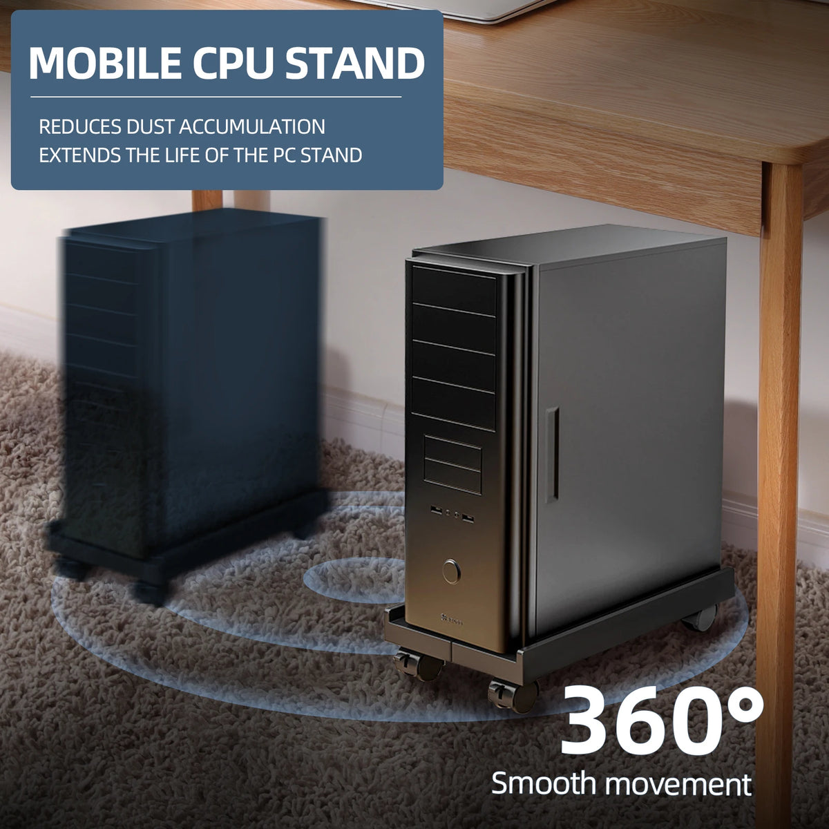 A dark gray mobile CPU stand with wheels is shown on a wooden desk, demonstrating 360 degree smooth movement.